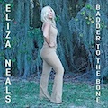 Thumbnail - Eliza Neals Album - Badder To The Bone