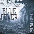Thumbnail - Blue Fever Album - We Are Young