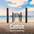 Thumbnail - Catfish - Bound For Better Days