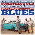 Thumbnail - Kevin & The Blues Groovers Album - Something Old etc