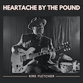 Thumbnail - Kirk Fletcher Album - Heartache By The Pound