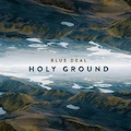Thumbnail - Blue Deal Album - Holy Ground