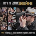 Thumbnail - John Németh Album - May Be The Last Time