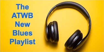 The ATWB New Blues Playlist