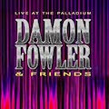 Thumbnail - Damon Fowler & Friends - Live At The Palladium
