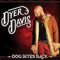 Thumbnail - Dyer Davis Album - Dog Bites Back