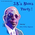Thumbnail - John Arthur Bigham Album - J.B.'s Blues Party!