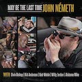 Thumbnail - John Nemeth Album - May Be The Last Time