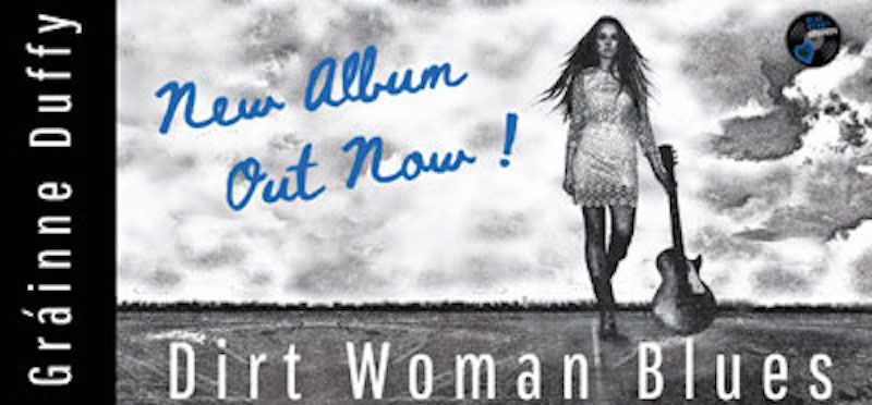 Advert - Grainne - Duffy Dirt Woman Blues Album - Out Now - 800