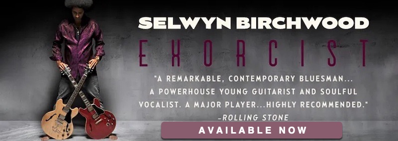 Advert - Selwyn Birchwood Album - Available Now - Exorcist
