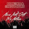 Thumbnail - Billy the Kid & The Regulators Album - Nice Ain't Got Me Nothin'