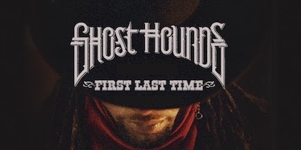 Ghost Hounds – ‘First Last Time’