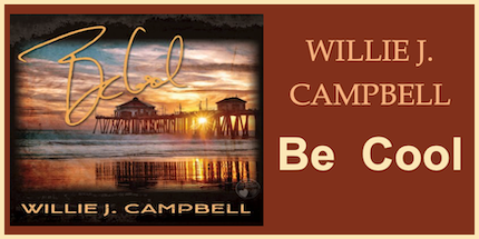 Willie J. Campbell – ‘Be Cool’