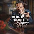 Thumbnail - Bobby Rush Album - All My Love For You