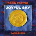 Thumbnail - Robin Trower Album Featuring Sari Schorr - Joyful Sky