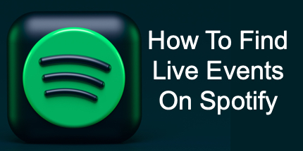 How To Find Live Events On Spotify