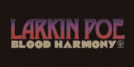 Larkin Poe – ‘Blood Harmony’