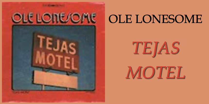 Ole Lonesome – ‘Tejas Motel’
